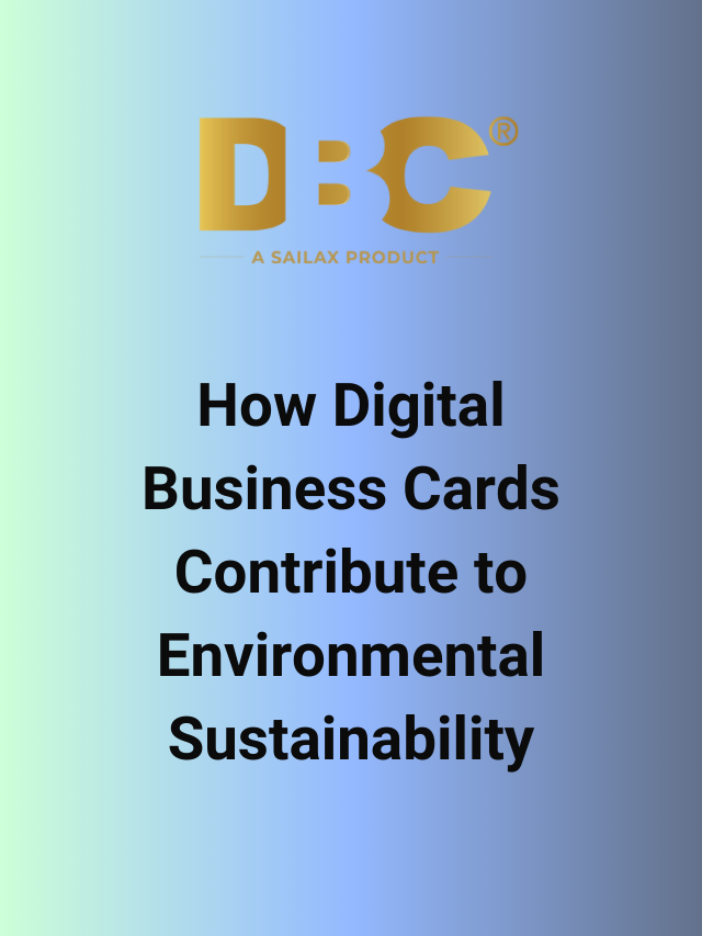 How Digital Business Cards Contribute to Environmental Sustainability